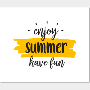 Enjoy Summer, Have fun Posters and Art